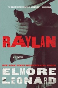 Raylan_novel Raylan, a novel by Elmore Leonard, takes into account the FX series "Justified"